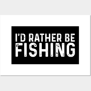 I’d Rather Be Fishing, Funny Fishing Saying Posters and Art